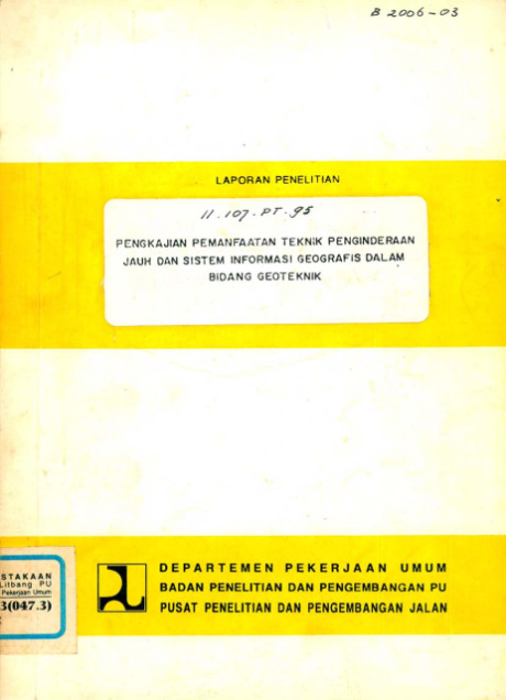 Laporan Penelitian Pengkajian Pemanfaatan Teknik Penginderaan Jauh dan Sistem Informasi Geografis dalam Bidang Geoteknik - Pusat Penelitian dan Pengembangan Jalan