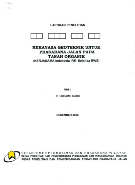 Laporan Penelitian Rekayasa Geoteknik untuk Prasarana Jalan pada Tanah Organik - Suhaimi Daud