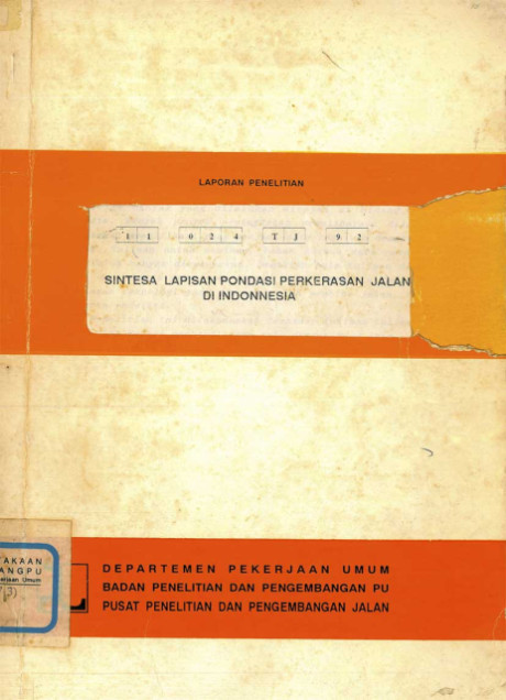 Laporan Penelitian Sintesa Lapisan Pondasi Perkerasan Jalan di Indonesia - Ahmad Purwadi