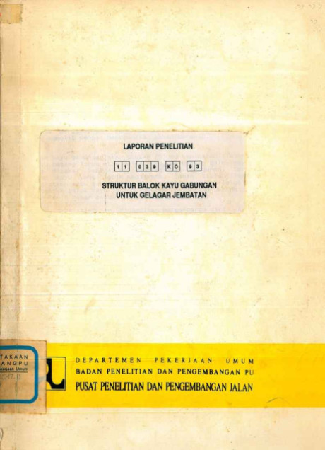 Laporan Penelitian Struktur Balok Kayu Gabungan untuk Gelagar Jembatan - Pusat Penelitian dan Pengembangan Jalan