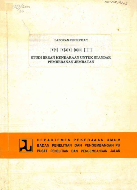 Laporan Penelitian Studi Beban Kendaraan untuk Standar Pembebanan Jembatan - et all., Lili Rochaeli, Harry Setyadhi, Syamsudin Hidayat