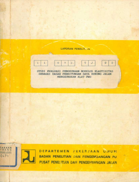 Laporan Penelitian Studi Evaluasi Penggunaan Modulus Elastisitas Sebagai Dasar Perhitungan Daya Dukung Jalan Menggunakan Alat FWD - Dadang Achmad Syarifudin