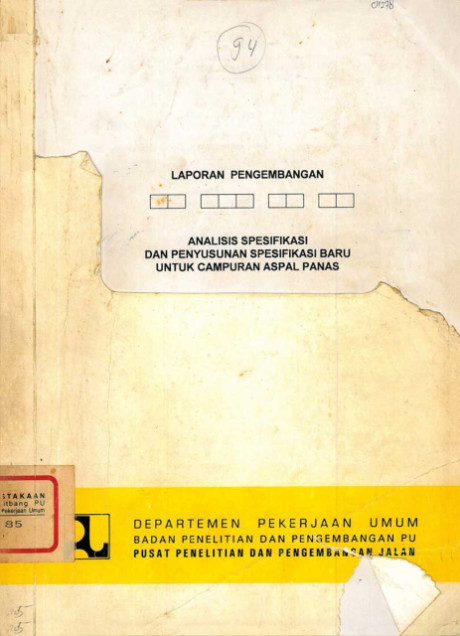 Laporan Pengembangan Analisis Spesifikasi dan Penyusunan Spesifikasi Baru untuk Campuran Aspal Panas - M. Sjahdanulirwan