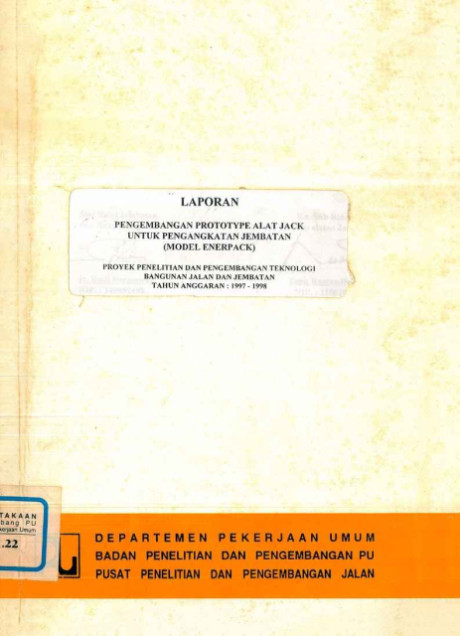 Laporan Pengembangan Prototype Alat Jack untuk Pengangkatan Jembatan (Model Enerpack) - Budi Hermawan, Suroso