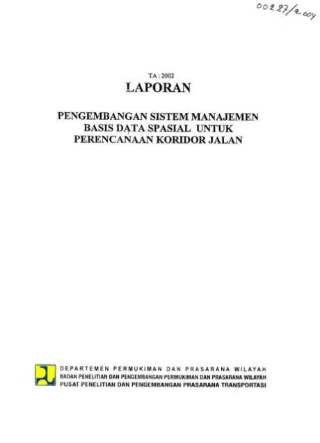 Laporan Pengembangan Sistem Manajemen Basis Data Spasial untuk Perencanaan Koridor Jalan - Marzuki