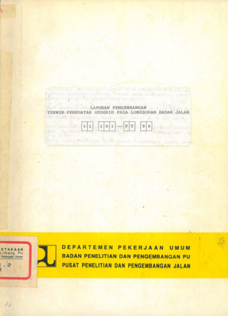 Laporan Pengembangan Teknik Perkuatan Geogrid pada Longsoran Badan Jalan - Pusat Penelitian dan Pengembangan Jalan