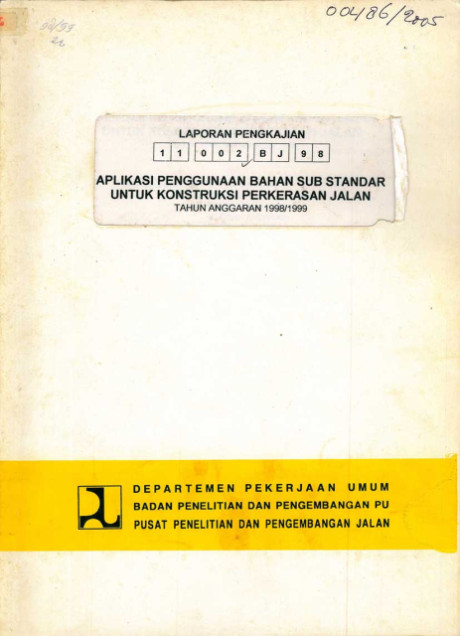 Laporan Pengkajian Aplikasi Penggunaan Bahan Sub Standar untuk Konstruksi Perkerasan Jalan - Eddie Djunaedie, Efendi Radia, Iwan Darmawan, Oman Suherman, Ellen Kadar H