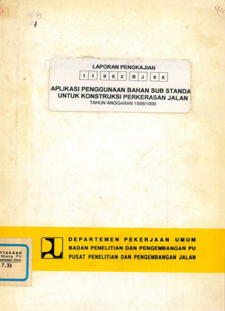 Laporan Pengkajian Aplikasi Pengunaan Bahan Sub Standar untuk Konstruksi Perkerasan Jalan - Edie Djunaedie