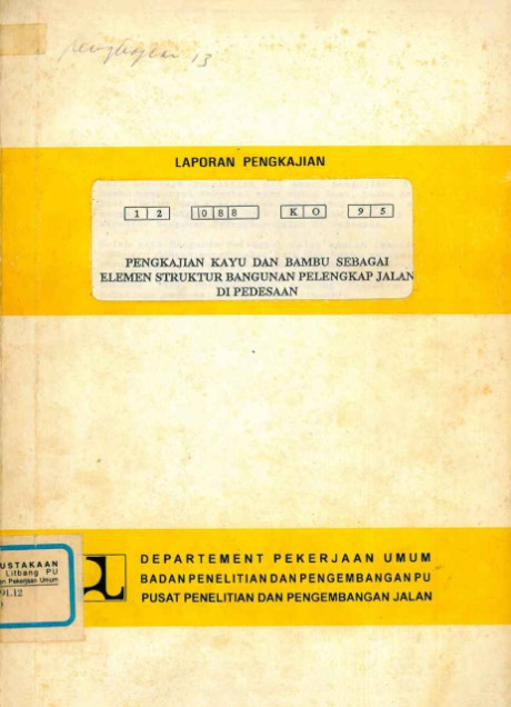 Laporan Pengkajian Kayu dan Bambu sebagai Elemen Struktur Bangunan Pelengkap Jalan di Pedesaan - Pusat Penelitian dan Pengembangan Jalan