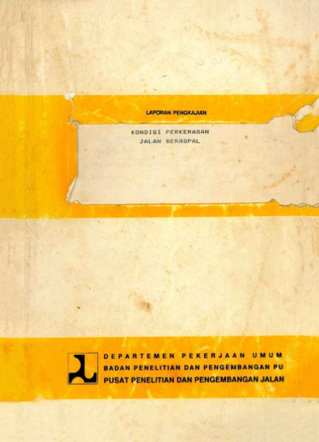 Laporan Pengkajian Kondisi Perkerasan Jalan Beraspal - Pusat Penelitian dan Pengembangan Jalan