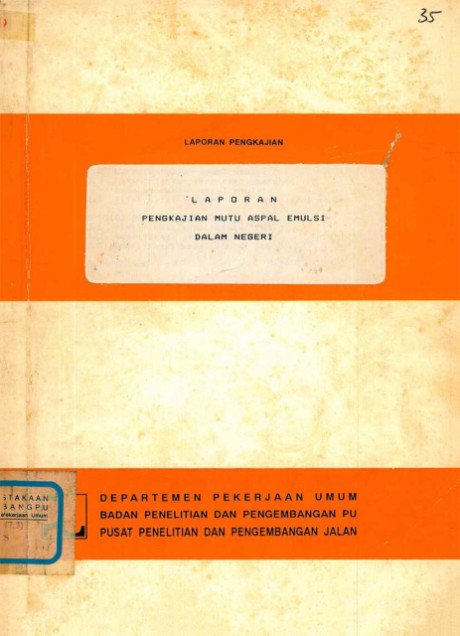 Laporan Pengkajian Mutu Aspal Emulsi dalam Negeri - Pusat Penelitian dan Pengembangan Jalan