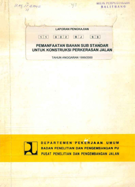 Laporan Pengkajian Pemanfaatan Bahan Sub Standar untuk Konstruksi Perkerasan Jalan - Eddie Djunaedie