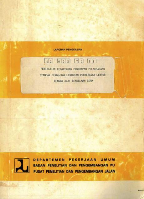 Laporan Pengkajian Pemantauan Penerapan Pelaksanaan Standar Pengujian Lendutan Perkerasan Lentur dengan Alat Benkelman Beam - salim mahmud, Edie Djunaedie