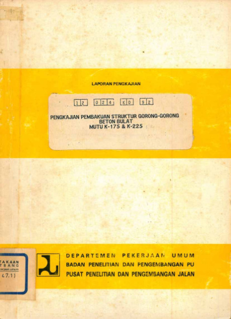 Laporan Pengkajian Pembakuan Struktur Gorong-Gorong Beton Bulat Mutu K-175 & K-225 - Pusat Penelitian dan Pengembangan Jalan