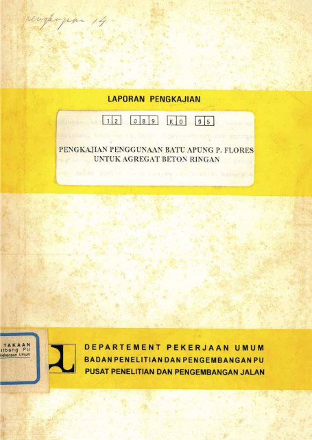 Laporan Pengkajian Penggunaan Batu Apung P. Flores untuk Agregat Beton Ringan - Pusat Penelitian dan Pengembangan Jalan