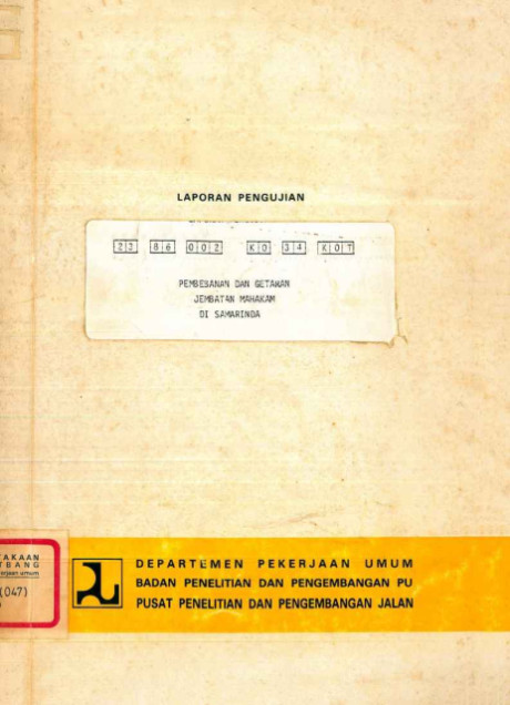 Laporan Pengujian Pembebanan dan Getaran Jembatan Mahakam di Samarinda - Pusat Penelitian dan Pengembangan Jalan