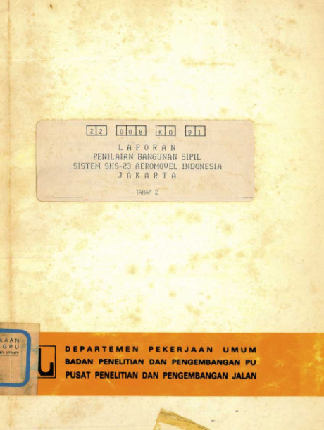Laporan Penilaian Bangunan Sipil Sistem SHS-23 Aeromovel Indonesia Jakarta : Tahap 2 - Pusat Penelitian dan Pengembangan Jalan