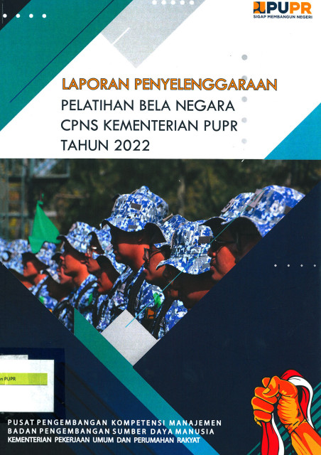 Laporan Penyelenggaraan Pelatihan Bela Negara CPNS Kementerian PUPR Tahun 2022 - Kementerian Pekerjaan Umum dan Perumahan Rakyat