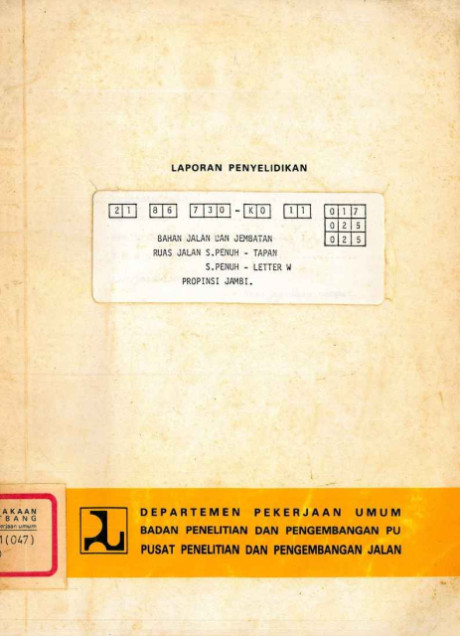 Laporan Penyelidikan Bahan Jalan dan Jembatan Ruas Jalan S. Penuh - Tapan, S. Penuh - Letter W Propinsi Jambi - Pusat Penelitian dan Pengembangan Jalan