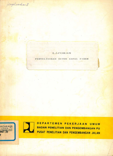 Laporan Penyelidikan Beton Aspal Fiber - Pusat Penelitian dan Pengembangan Jalan