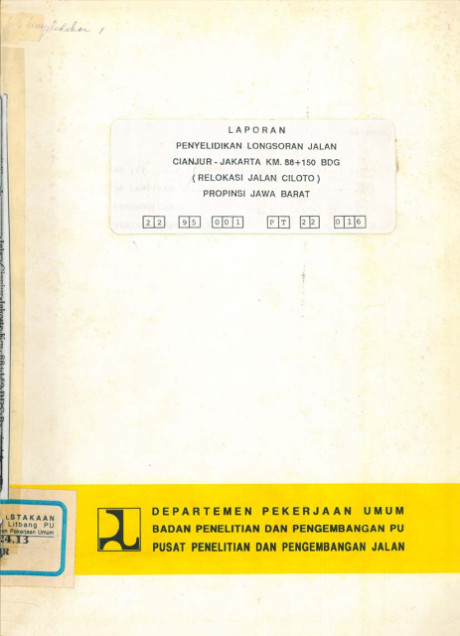 Laporan Penyelidikan Longsoran Jalan Cianjur - Jakarta Km.88+150 BDG (Relokasi Jalan Ciloto) Propinsi Jawa Barat - Pusat Penelitian dan Pengembangan Jalan