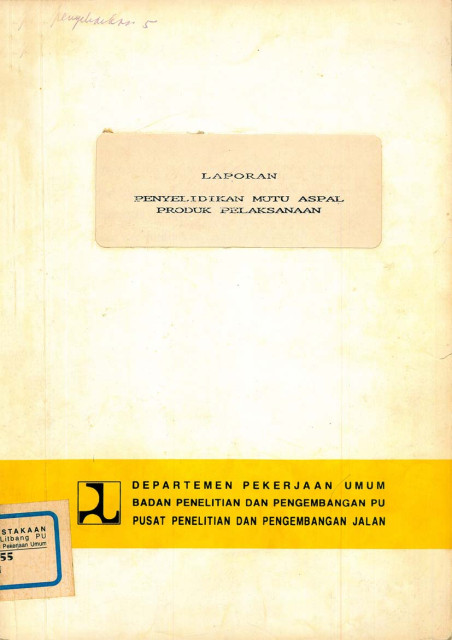 Laporan Penyelidikan Mutu Aspal Produk Pelaksanaan - Pusat Penelitian dan Pengembangan Jalan