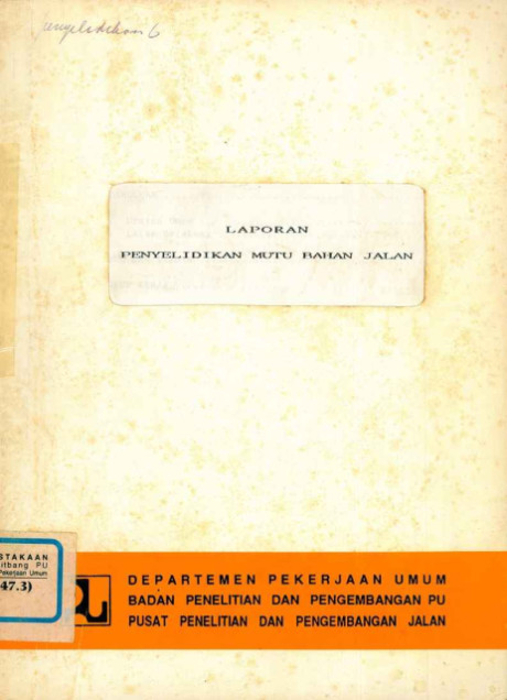 Laporan Penyelidikan Mutu Bahan Jalan - Pusat Penelitian dan Pengembangan Jalan
