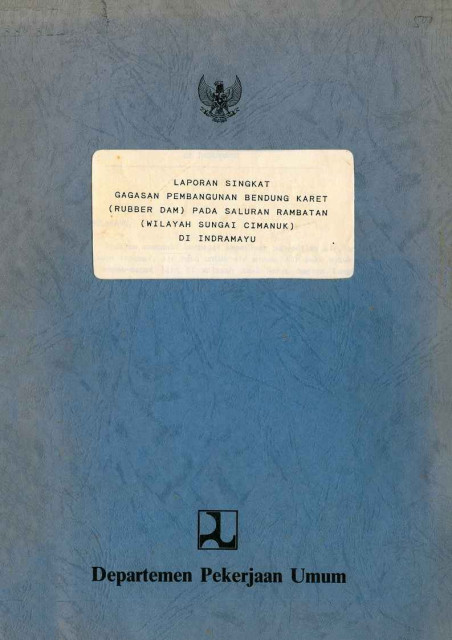 Laporan Singkat Gagasan Pembangunan Bendung Karet (Rubber Dam) pada Saluran Rambatan (Wilayah Sungai Cimanuk) di Indramayu - Departemen Pekerjaan Umum