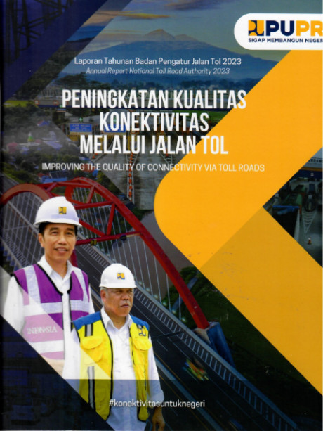 Laporan Tahunan Badan Pengatur Jalan Tol 2023: peningkatan kualitas konektivitas melalui jalan tol - Badan Pengatur Jalan Tol