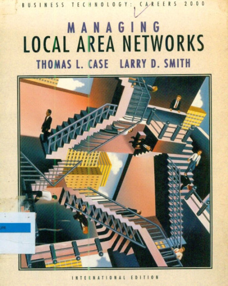 Managing Local Area Networks - Thomas L. Case, Larry D. Smith