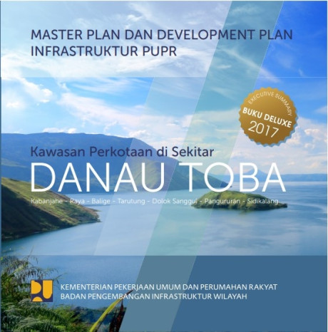 Master Plan dan Development Plan Infrastruktur PUPR Kawasan Perkotaan di Sekitar Danau Toba - Pusat Pengembangan Kawasan Perkotaan