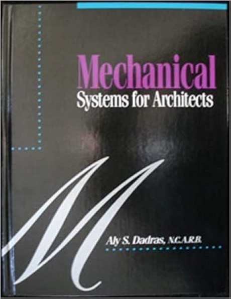 Mechanical Systems for Architects - Dadras, Aly S.