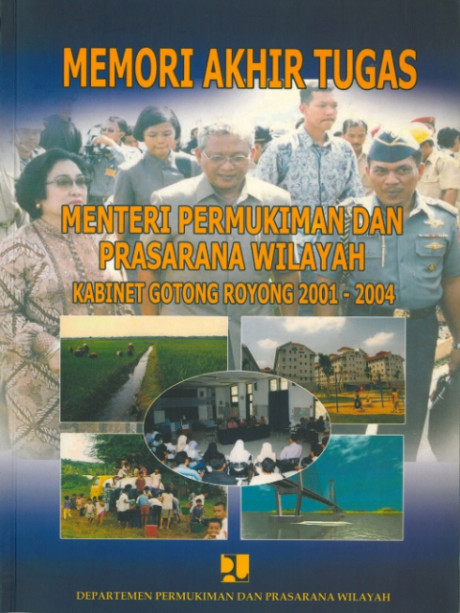 Memori Akhir Tugas Menteri Permukiman dan Prasarana Wilayah Kabinet Gotong Royong 2001-2004 - Departemen Permukiman dan Prasarana Wilayah