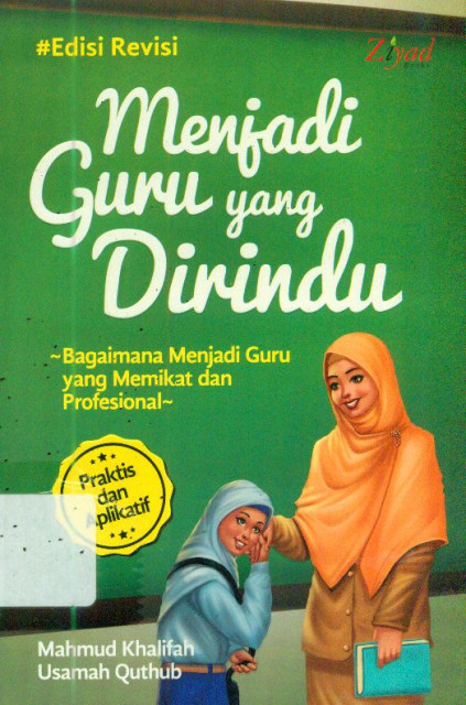Menjadi Guru yang Dirindu - Mahmud Khalifah, Usamah Quthub