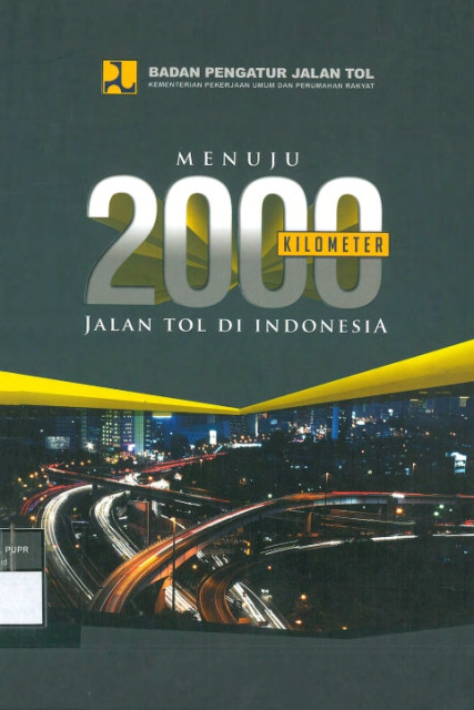 Menuju 2000 Kilometer Jalan Tol di Indonesia - Kementerian Pekerjaan Umum dan Perumahan Rakyat, Badan Pengatur Jalan Tol