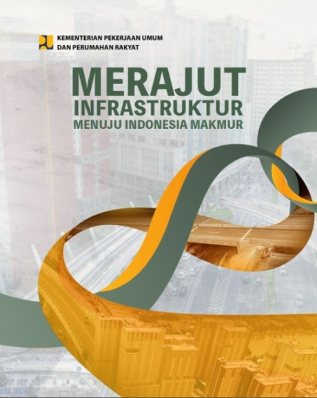 Merajut Infrastruktur Menuju Indonesia Makmur - Alis Listalatu, Citra Fadhilah Utami, Nabiilatul Arifah, Ratu Feby Renita, Anggar Lugastama, Akhyar Farizal, Tommy Aramanda, Fransisco, Reshinta Hantariningtyas, Raymond Tirtoadi