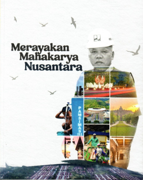 Merayakan Mahakarya Nusantara - Direktorat Jenderal Cipta Karya, et al., Putri Intan Suri, Kusumawardhani, M. Danial