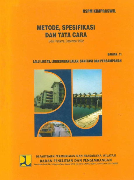 Metode, Spesifikasi dan Tata Cara : Bagian 11 Lalu Lintas, Lingkungan Jalan, Sanitasi dan Persampahan - Badan Penelitian dan Pengembangan Departemen Permukiman dan Prasarana Wilayah