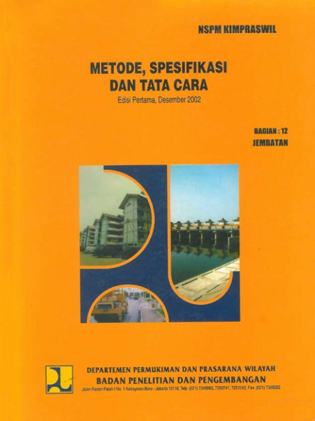 Metode, Spesifikasi dan Tata Cara : Bagian 12 Jembatan - Badan Penelitian dan Pengembangan Departemen Permukiman dan Prasarana Wilayah