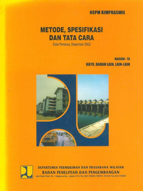 Metode, Spesifikasi dan Tata Cara : Bagian 13 Kayu, Bahan Lain, Lain-Lain - Badan Penelitian dan Pengembangan Departemen Permukiman dan Prasarana Wilayah