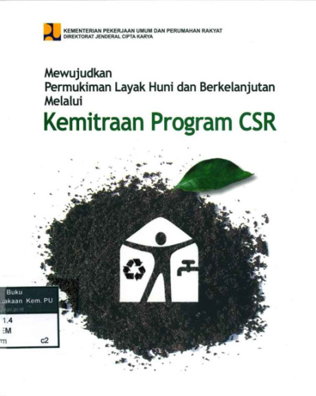 Mewujudkan Permukiman Layak Huni dan Berkelanjutan Melalui Kemitraan Program CSR - Direktorat Jenderal Cipta Karya