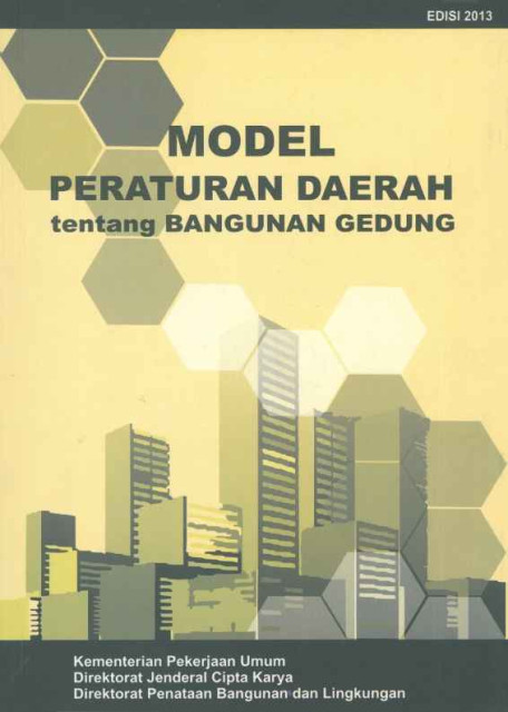 Model Peraturan Daerah tentang Bangunan Gedung - Kementerian Pekerjaan Umum, Direktorat Jenderal Cipta Karya