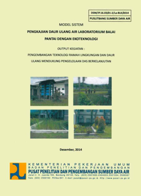 Model Sistem Pengkajian Daur Ulang Air Laboratorium Balai Pantai dengan Ekoteknologi : Output Kegiatan Pengembangan Teknologi Ramah Lingkungan dan Daur Ulang Mendukung Pengelolaan DAS Berkelanjutan - Pusat Penelitian dan Pengembangan Sumber Daya Air