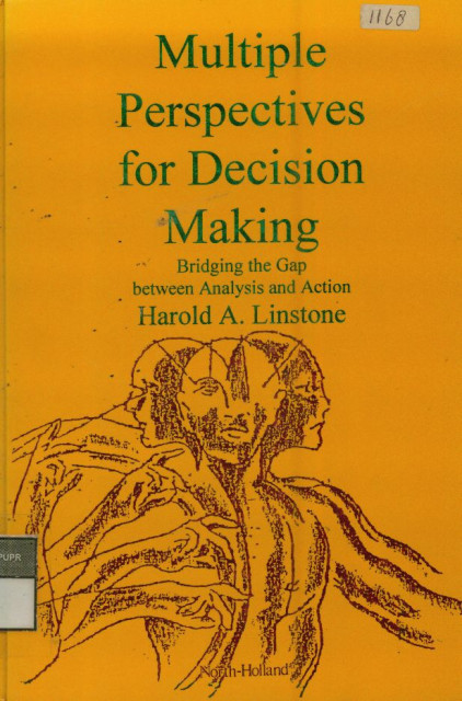 Multiple Perspectives for Decision Making: Bridging the Gap between Analysis and Action - Harold A. Linstone
