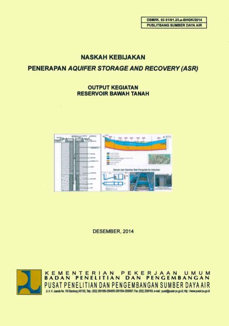 Naskah Kebijakan Penerapan Aquifer Storage and Recovery (ASR) : Output Kegiatan Reservoir Bawah Tanah - Pusat Penelitian dan Pengembangan Sumber Daya Air