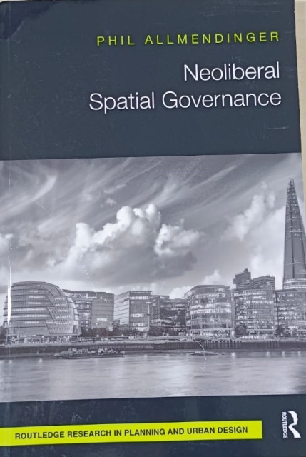 Neoliberal Spatial Governance (Routledge Research in Planning and Urban Design) - Allmendinger, Phil