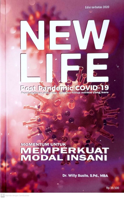 New Life: Post Pandemic Covid-19 Momentum untuk Memperkuat Modal Insani - Willy Susilo