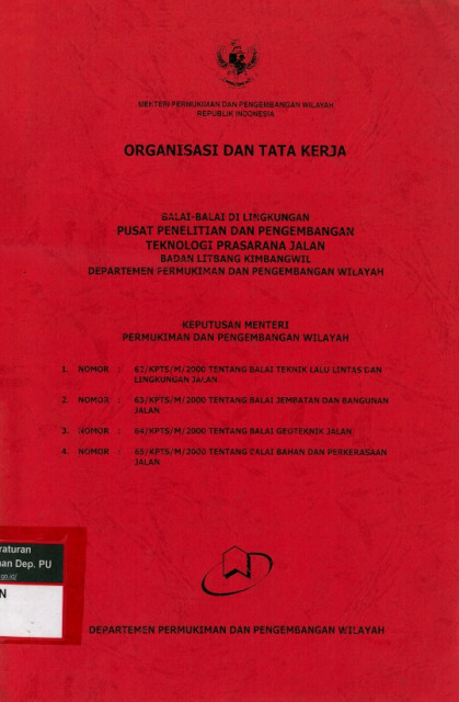 Organisasi dan Tata kerja Balai-balai di Lingkungan Pusat Penelitian dan Pengembangan Teknologi Prasarana Jalan Badan Litbang Kimbangwil Departemen Pemukiman dan Pengembangan Wilayah - Departemen Permukian dan Pengembangan Wilayah