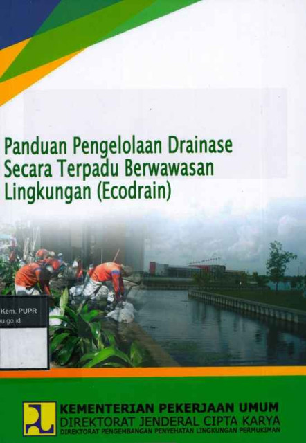 Panduan Pengelolaan Drainase secara Terpadu Berwawasan Lingkungan (Ecodrain) - Direktorat Jenderal Cipta Karya