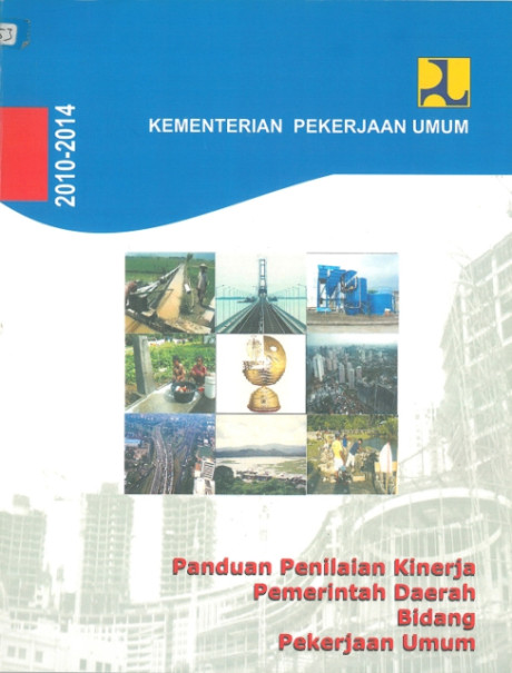 Panduan: Penilaian Kinerja Pemerintah Daerah Bidang Pekerjaan Umum 2010-2014 - Kementerian Pekerjaan Umum